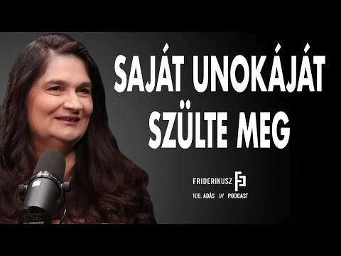 SAJÁT UNOKÁJÁT SZÜLTE MEG 59 ÉVESEN EPRES ILONA /// Friderikusz Podcast 109. 