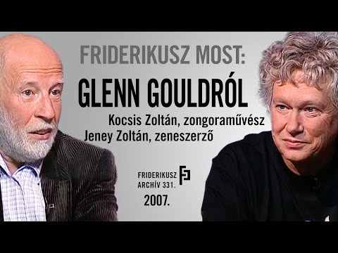 FRIDERIKUSZ MOST: GLENN GOULDOT FELPOLÍROZTÁK – Kocsis Zoltán, Jeney Zoltán, 2007. / F.A. 331. 