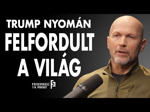TRUMP NYOMÁN FELFORDULT A VILÁG – Buda Péter, nemzetbiztonsági szakértő /// Friderikusz Podcast 114. 