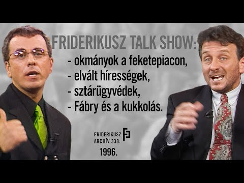 FRIDERIKUSZ TALK SHOW – egy okirat-hamisítóval és Fábry Sándor humoristával, 1996. / F. Archív 338. 