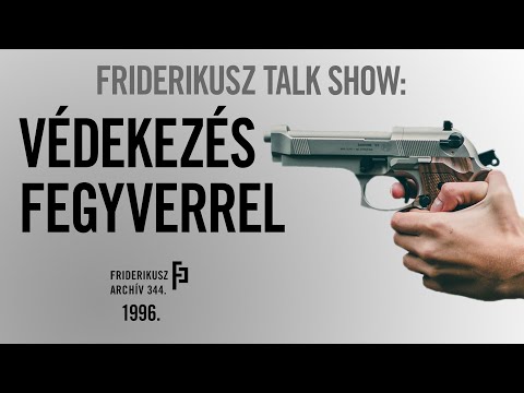 FRIDERIKUSZ TALK SHOW: Védekezés fegyverrel, 1996. /// Friderikusz Archív 344. 