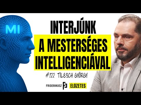 INTERJÚNK A MESTERSÉGES INTELLIGENCIÁVAL (előzetes) – Tilesch György, MI-szakértő /// F.P. 122. 