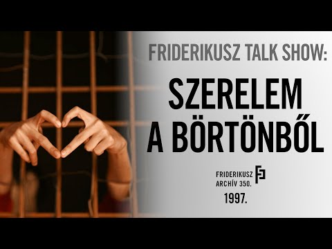 FRIDERIKUSZ TALK SHOW: Szerelem a börtönből, 1997. /// Friderikusz Archív 350. 